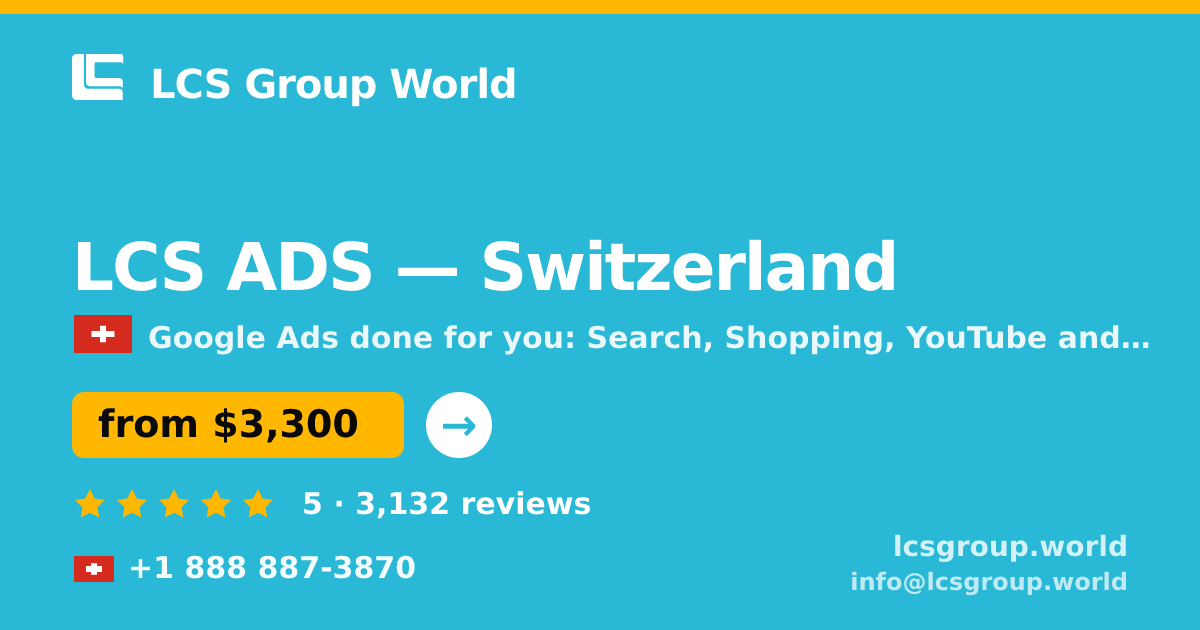LCS ADS in Switzerland — from $3,300/mo, rated 5/5 by 3132 clients. LCS Group World.