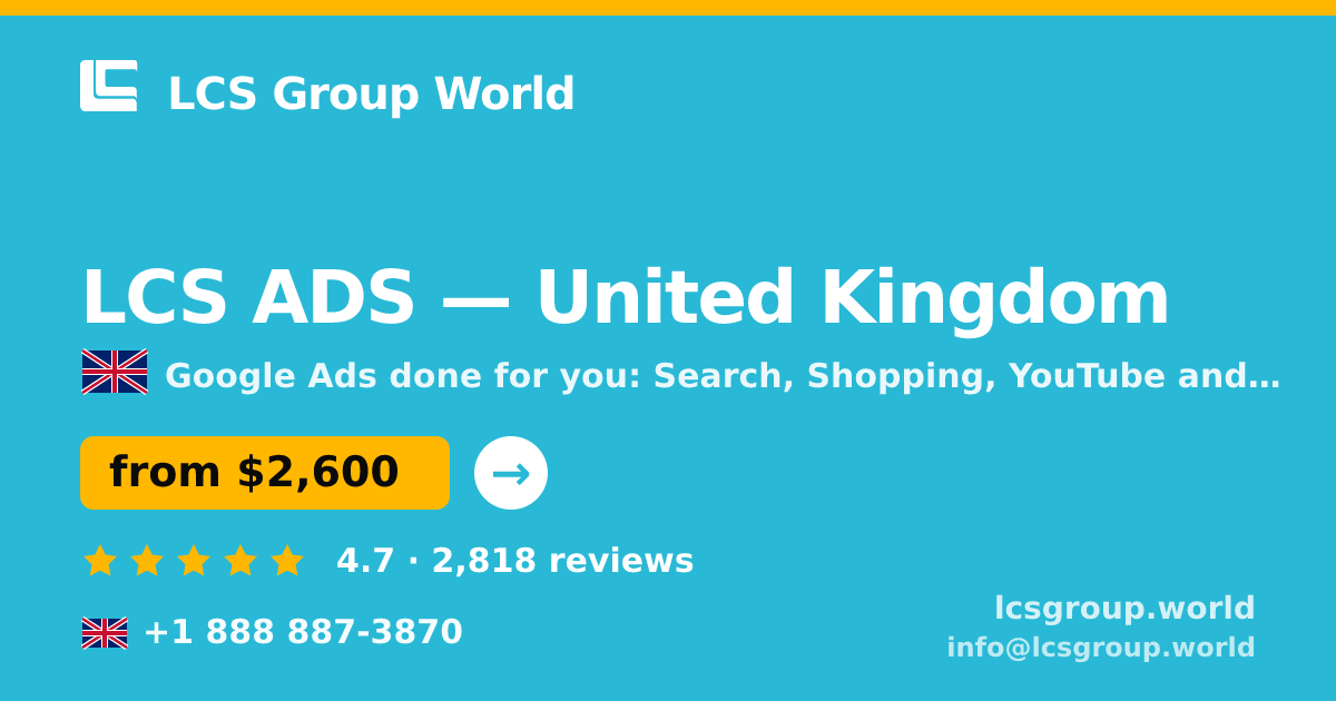 LCS ADS in United Kingdom — from $2,600/mo, rated 4.7/5 by 2818 clients. LCS Group World.