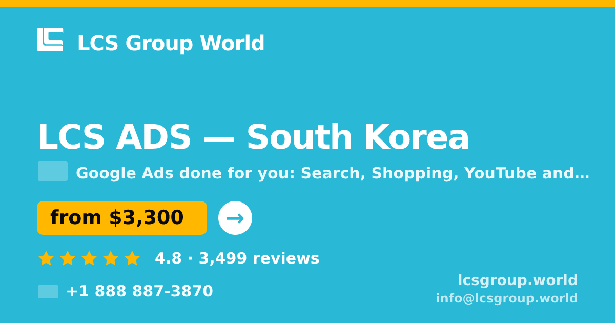 LCS ADS in South Korea — from $3,300/mo, rated 4.8/5 by 3499 clients. LCS Group World.