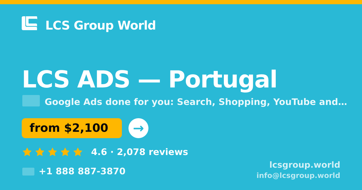 LCS ADS in Portugal — from $2,100/mo, rated 4.6/5 by 2078 clients. LCS Group World.
