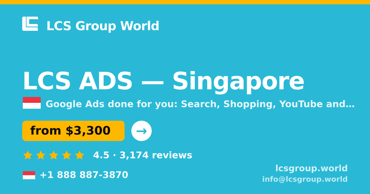 LCS ADS in Singapore — from $3,300/mo, rated 4.5/5 by 3174 clients. LCS Group World.