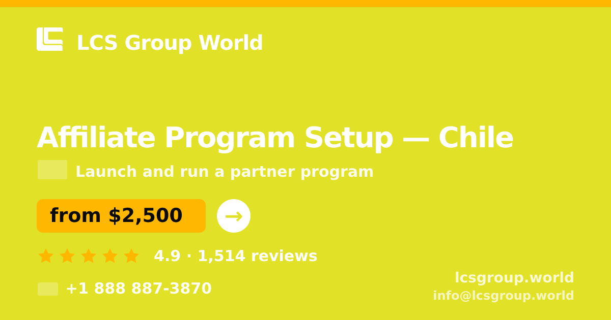 Affiliate Program Setup in Chile — from $2,500, rated 4.9/5 by 1514 clients. LCS Group World.