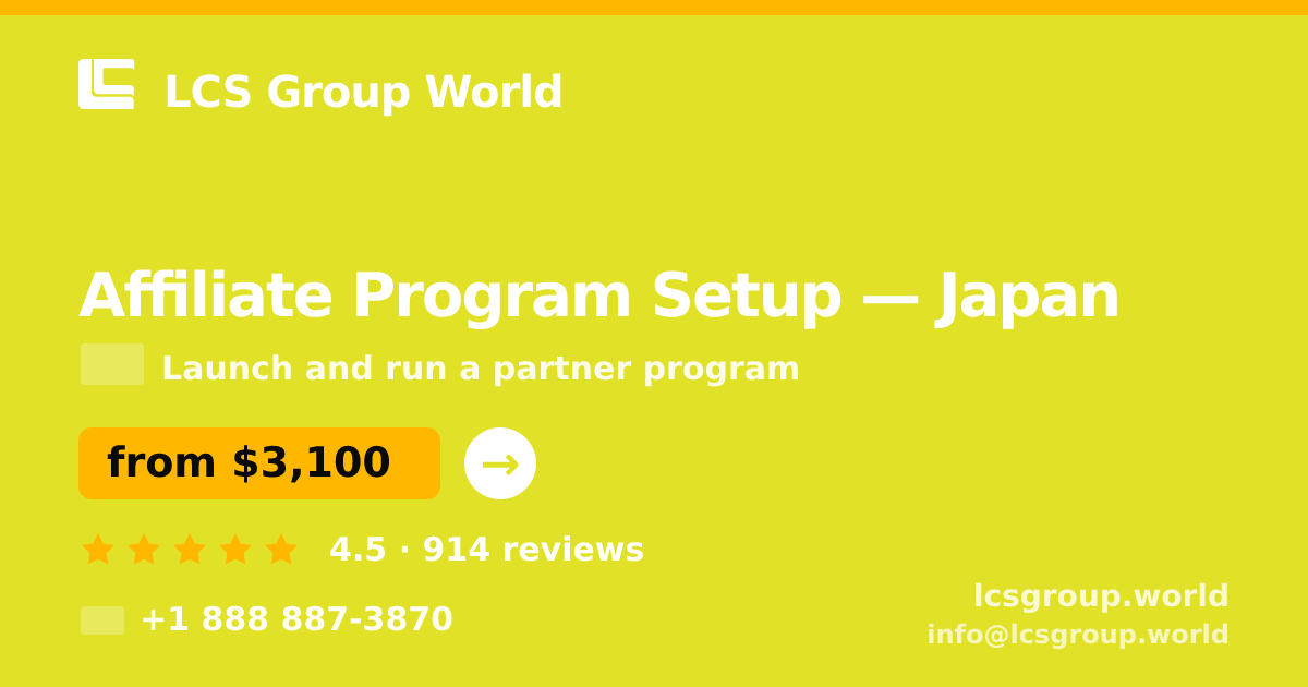 Affiliate Program Setup in Japan — from $3,100, rated 4.5/5 by 914 clients. LCS Group World.