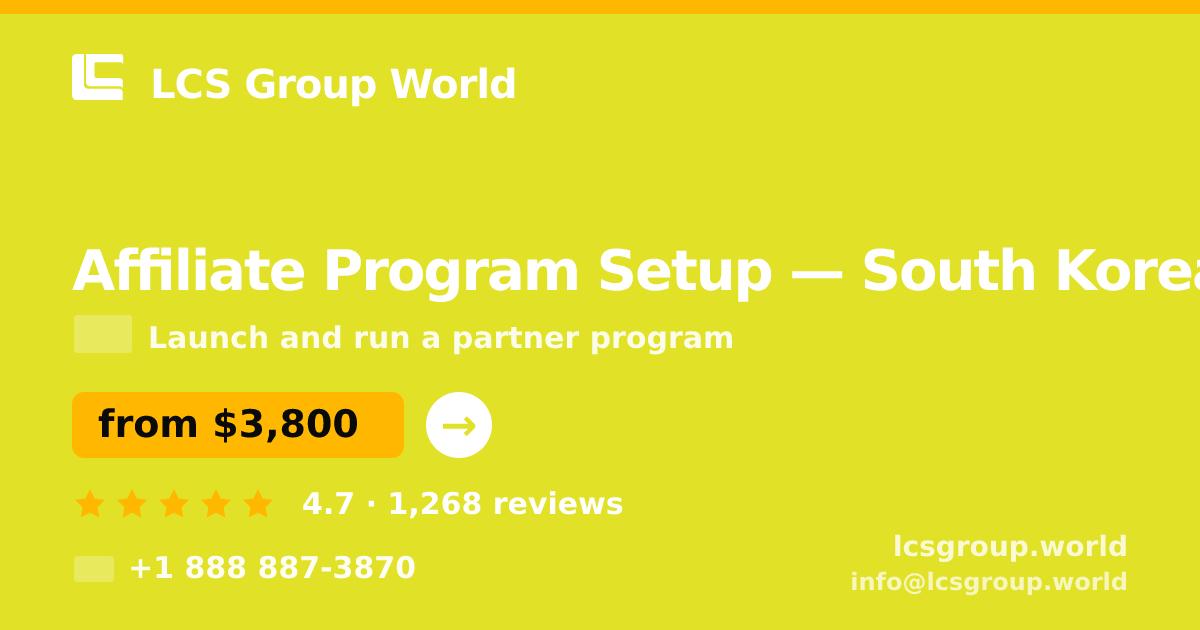 Affiliate Program Setup in South Korea — from $3,800, rated 4.7/5 by 1268 clients. LCS Group World.