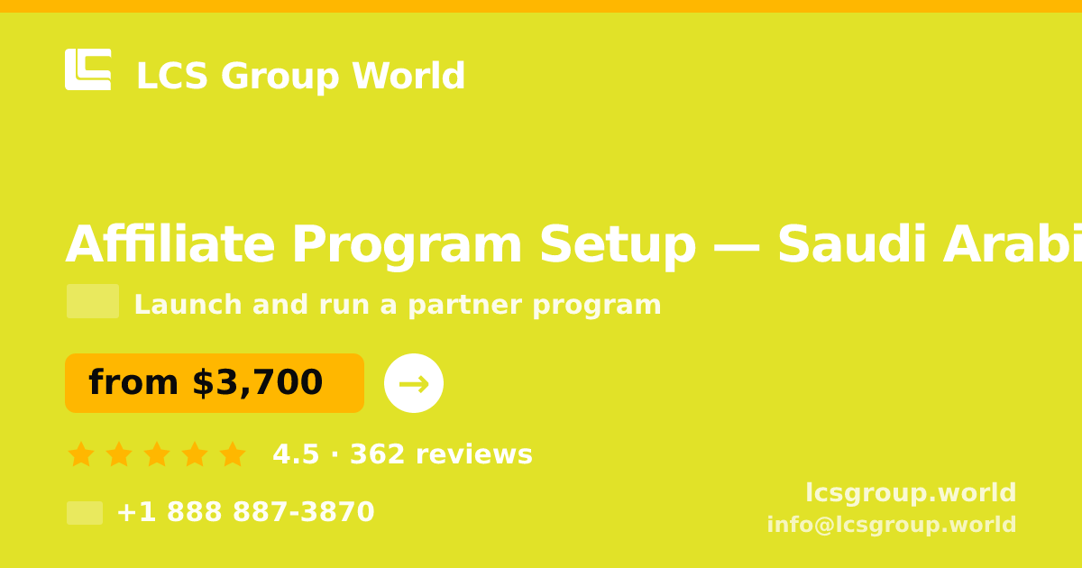 Affiliate Program Setup in Saudi Arabia — from $3,700, rated 4.5/5 by 362 clients. LCS Group World.