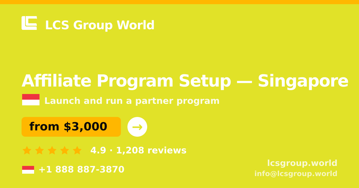 Affiliate Program Setup in Singapore — from $3,000, rated 4.9/5 by 1208 clients. LCS Group World.