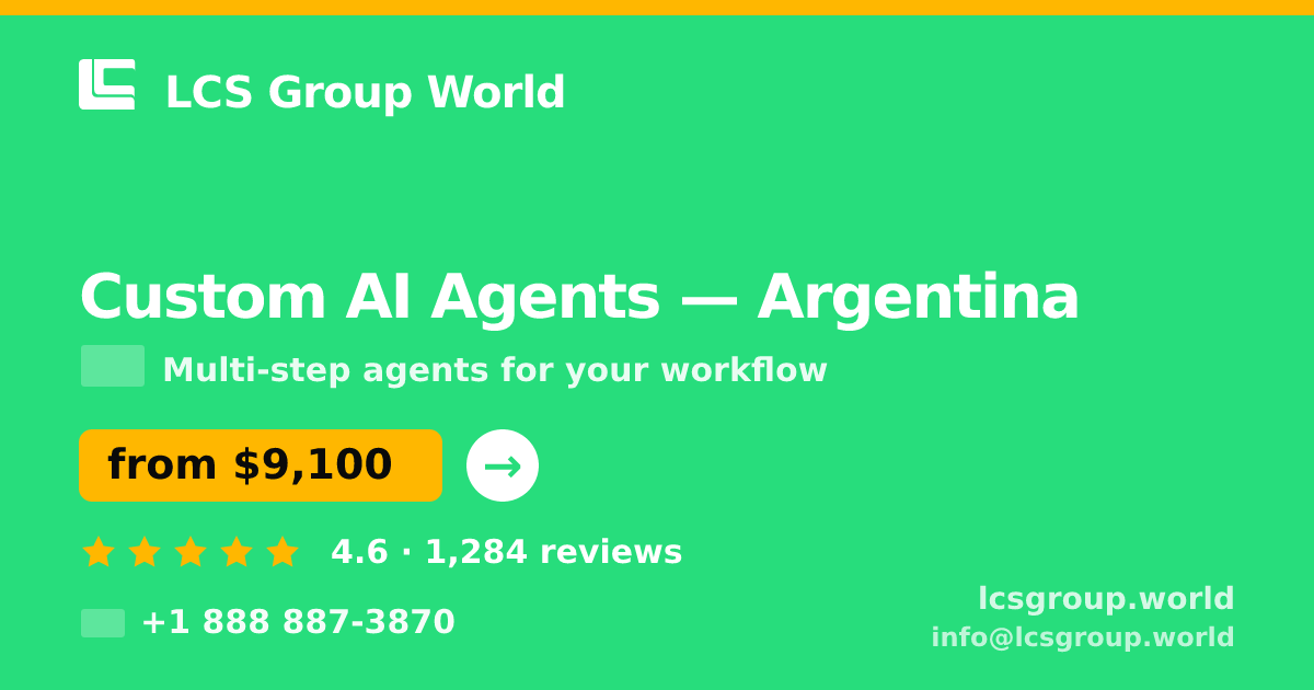 Custom AI Agents in Argentina — from $9,100, rated 4.6/5 by 1284 clients. LCS Group World.