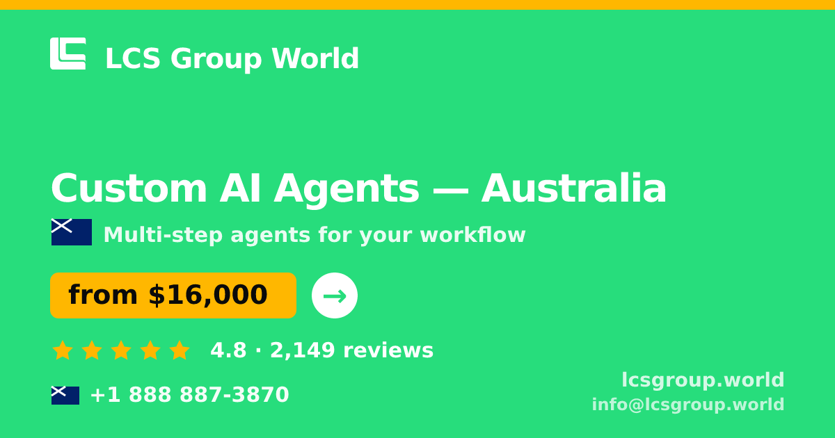 Custom AI Agents in Melbourne — from $15,000, rated 4.7/5 by 2968 clients. LCS Group World.