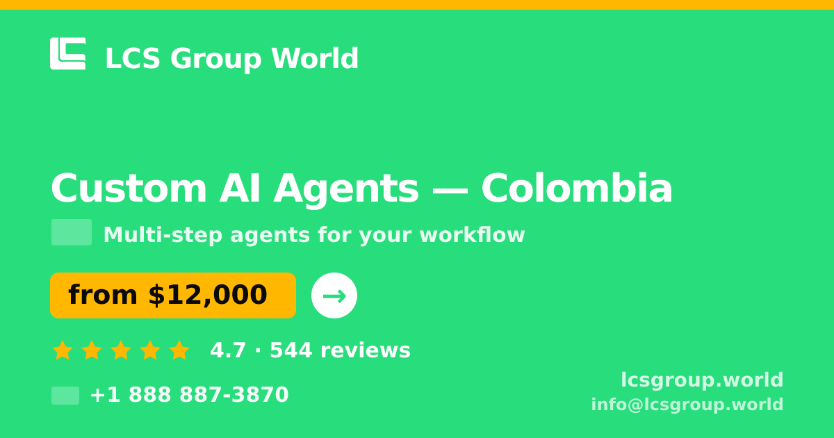 Custom AI Agents in Colombia — from $12,000, rated 4.7/5 by 544 clients. LCS Group World.