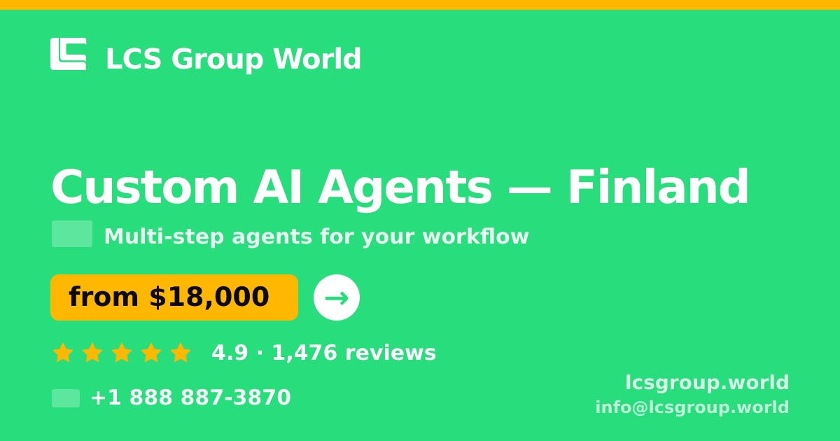 Custom AI Agents in Finland — from $18,000, rated 4.9/5 by 1476 clients. LCS Group World.