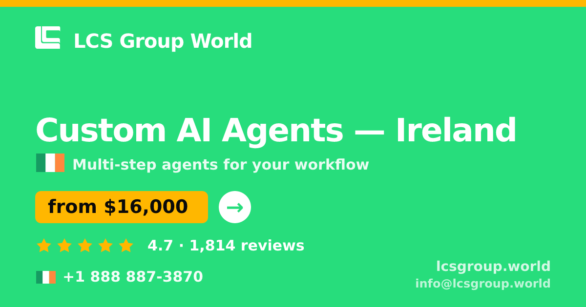 Custom AI Agents in Cork — from $15,000, rated 4.5/5 by 955 clients. LCS Group World.
