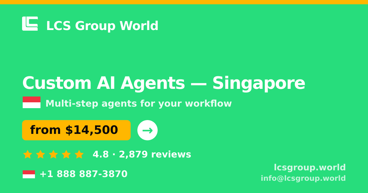 Custom AI Agents in Singapore — from $14,500, rated 4.8/5 by 2879 clients. LCS Group World.