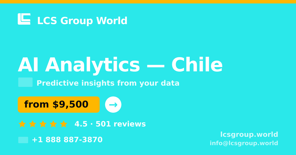 AI Analytics in Chile — from $9,500, rated 4.5/5 by 501 clients. LCS Group World.