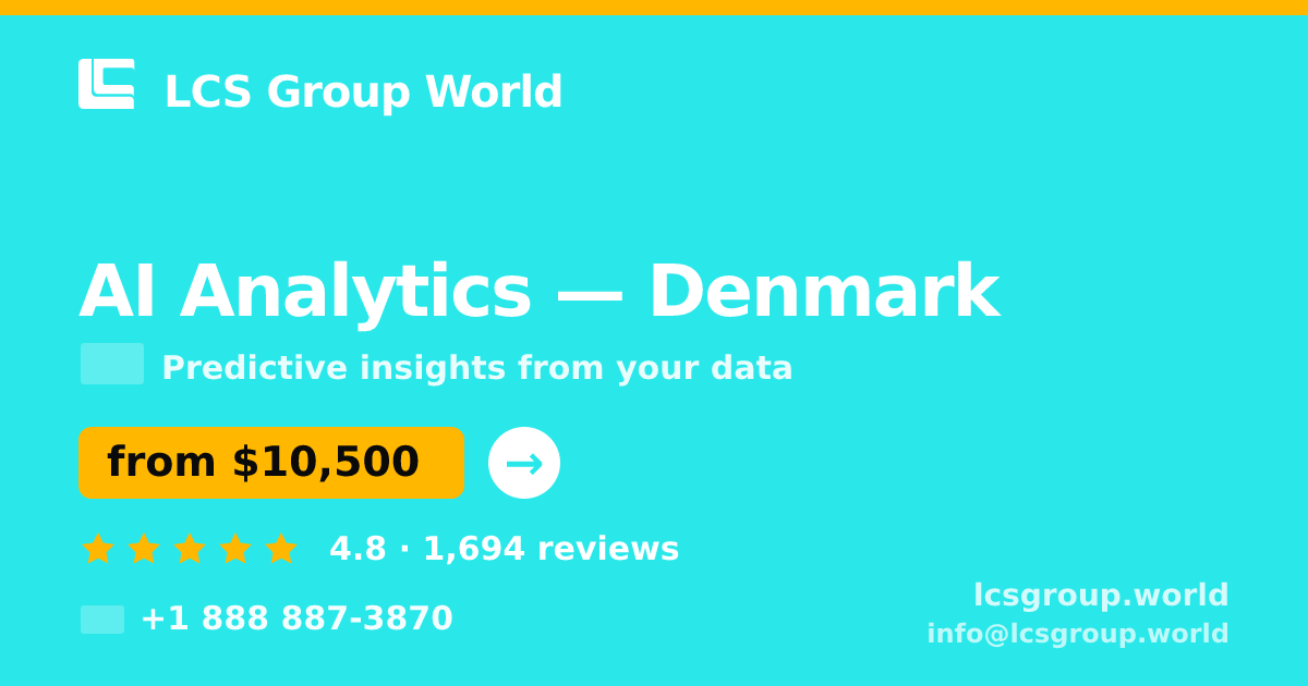 AI Analytics in Denmark — from $10,500, rated 4.8/5 by 1694 clients. LCS Group World.