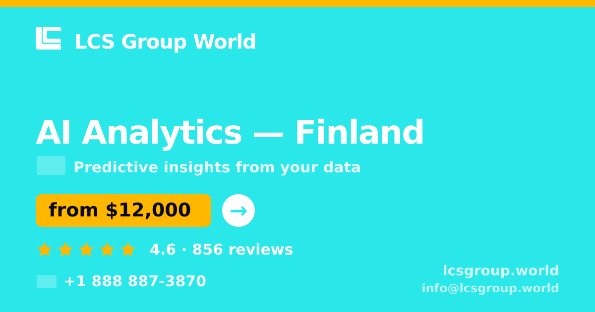 AI Analytics in Finland — from $12,000, rated 4.6/5 by 856 clients. LCS Group World.