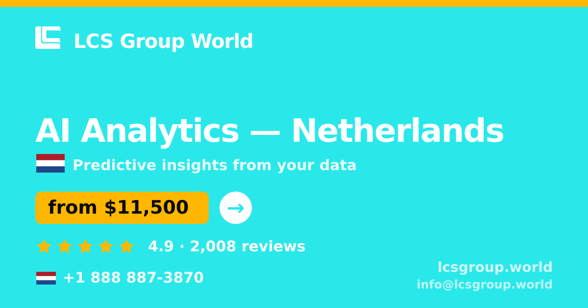 AI Analytics in Netherlands — from $11,500, rated 4.9/5 by 2008 clients. LCS Group World.