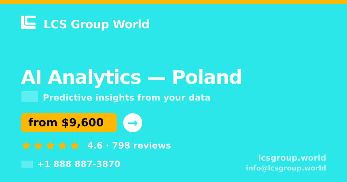 AI Analytics in Poland — from $9,600, rated 4.6/5 by 798 clients. LCS Group World.