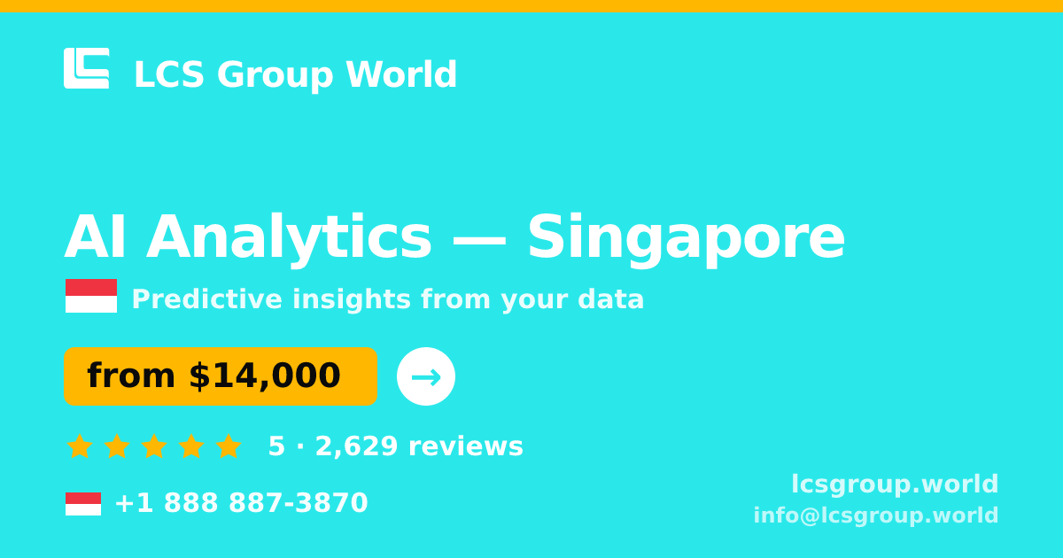 AI Analytics in Singapore — from $14,000, rated 5/5 by 2629 clients. LCS Group World.