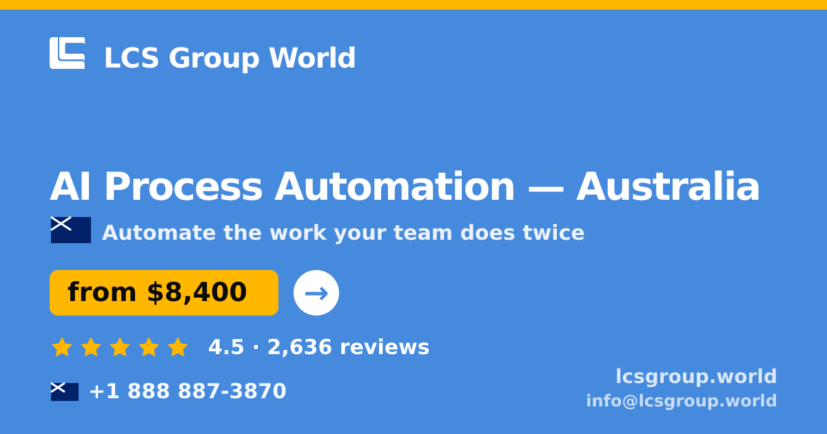AI Process Automation in Australia — from $8,400, rated 4.5/5 by 2636 clients. LCS Group World.