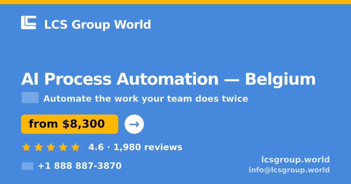 AI Process Automation in Belgium — from $8,300, rated 4.6/5 by 1980 clients. LCS Group World.