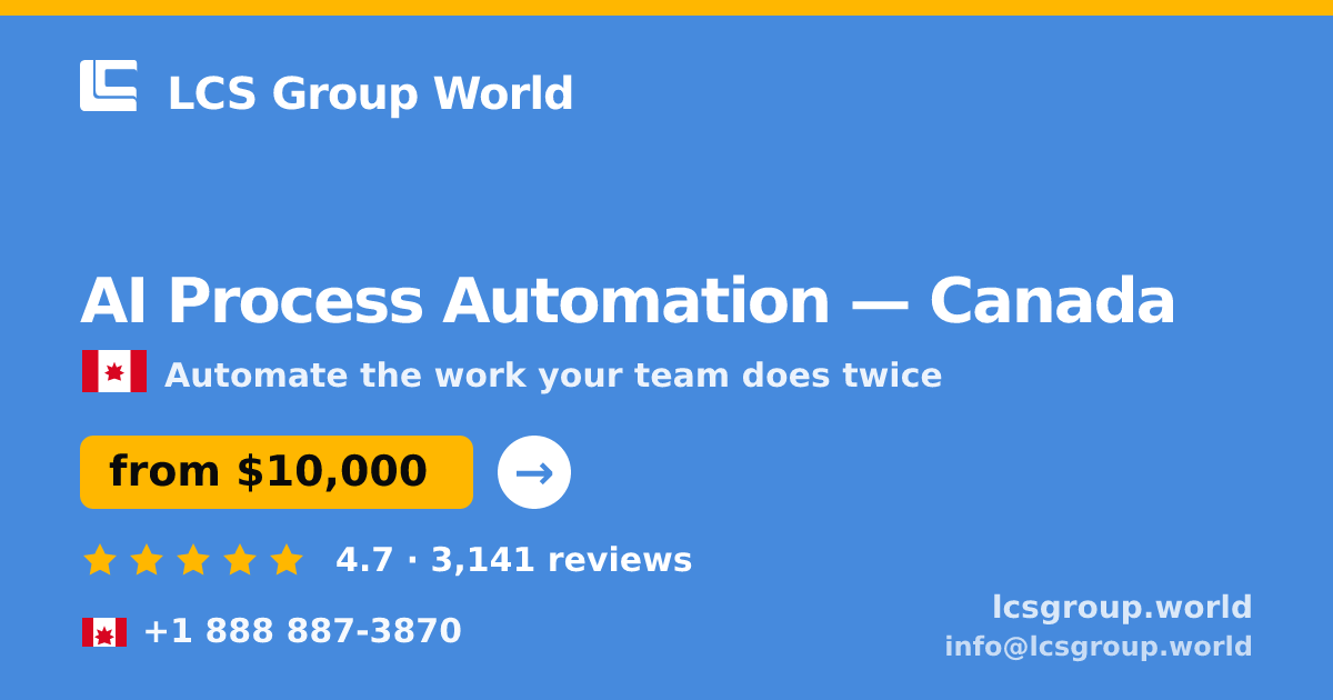 AI Process Automation in Canada — from $10,000, rated 4.7/5 by 3141 clients. LCS Group World.