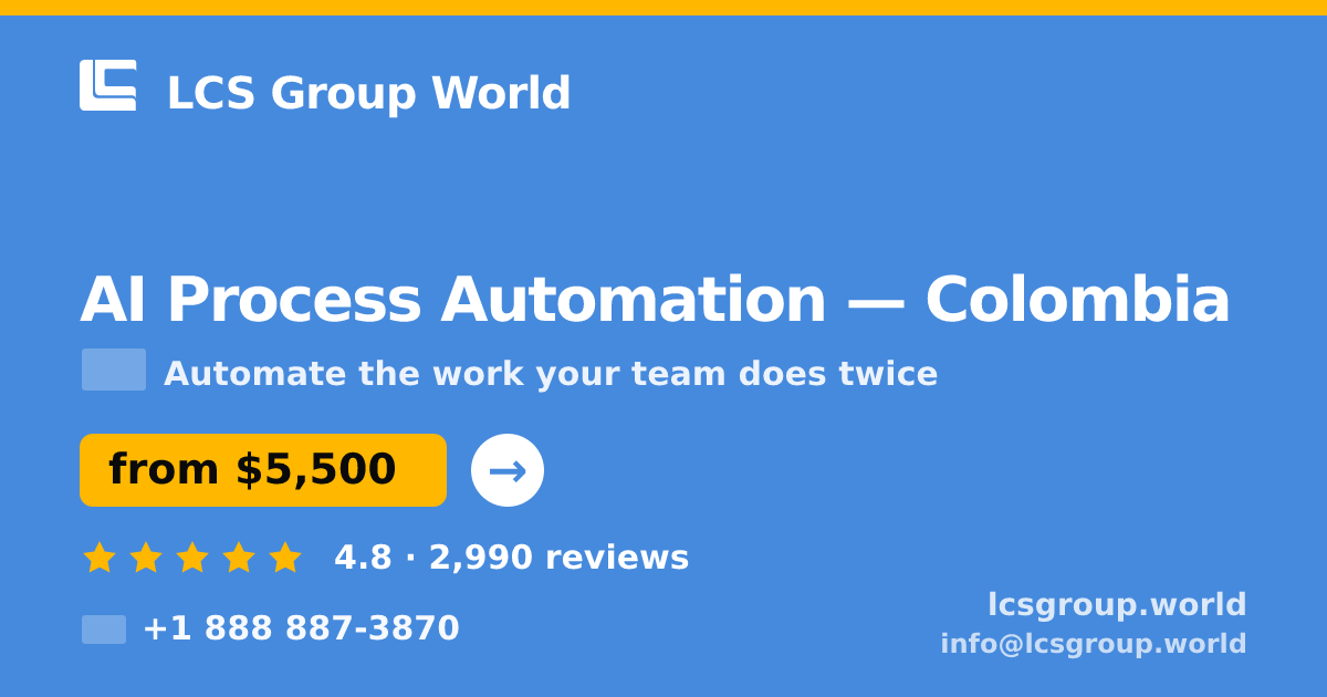 AI Process Automation in Colombia — from $5,500, rated 4.8/5 by 2990 clients. LCS Group World.