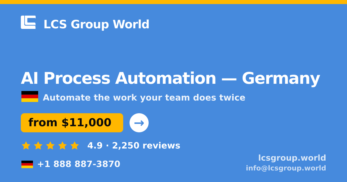 AI Process Automation in Germany — from $11,000, rated 4.9/5 by 2250 clients. LCS Group World.