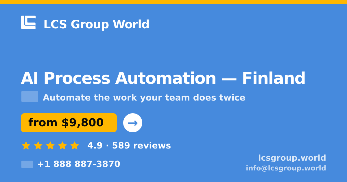 AI Process Automation in Finland — from $9,800, rated 4.9/5 by 589 clients. LCS Group World.