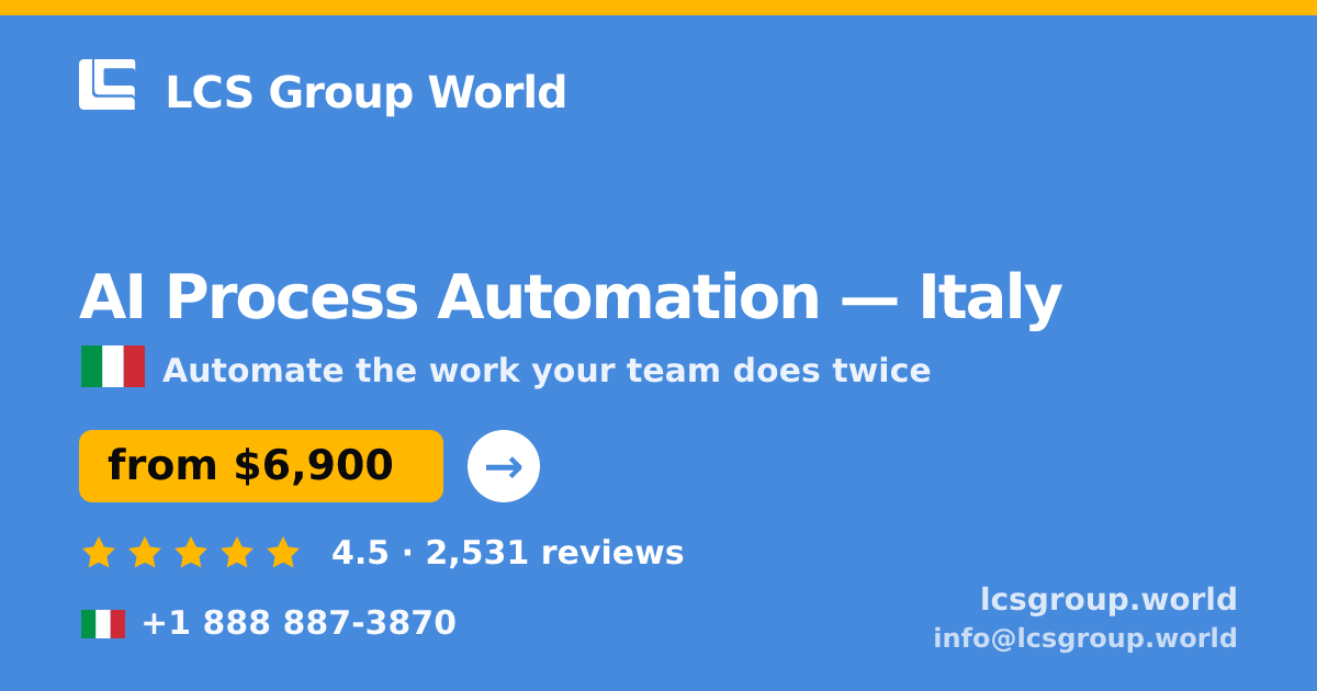 AI Process Automation in Italy — from $6,900, rated 4.5/5 by 2531 clients. LCS Group World.