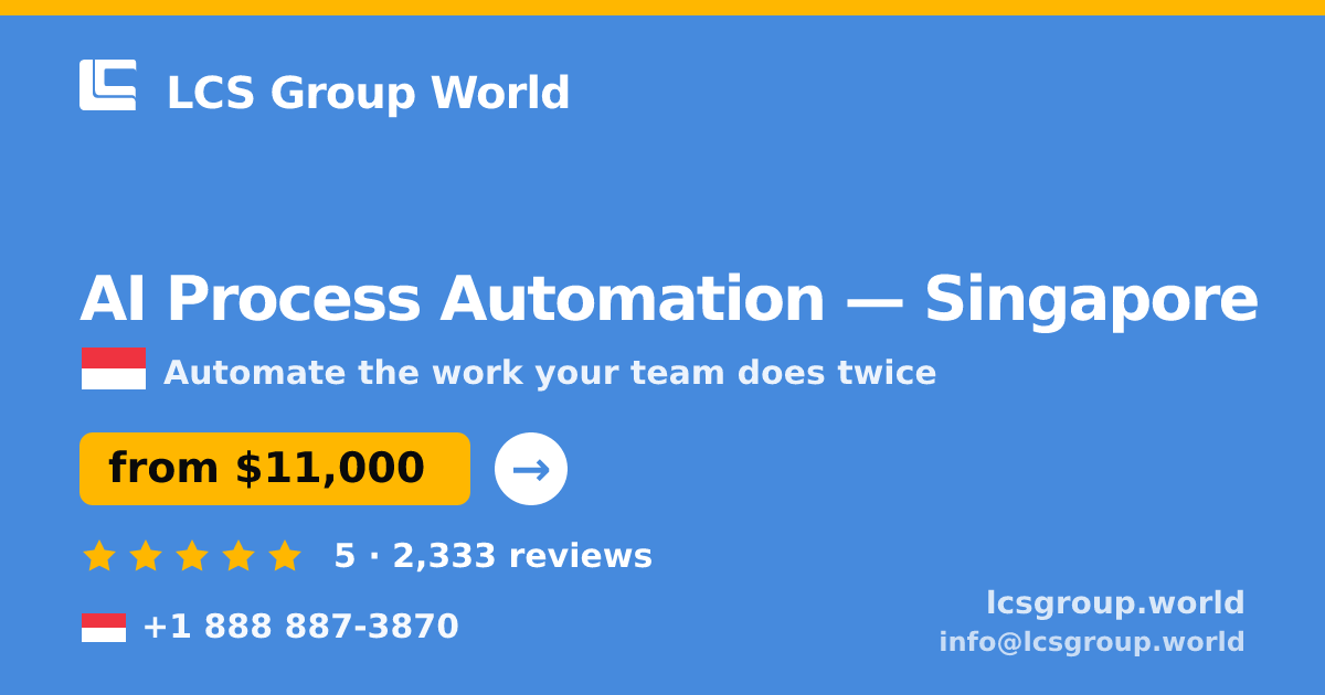 AI Process Automation in Singapore — from $11,000, rated 5/5 by 2333 clients. LCS Group World.