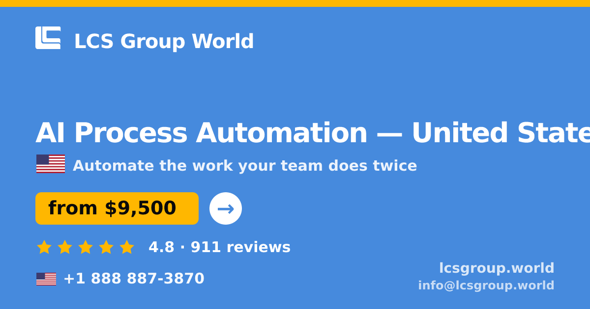 AI Process Automation in United States — from $9,500, rated 4.8/5 by 911 clients. LCS Group World.