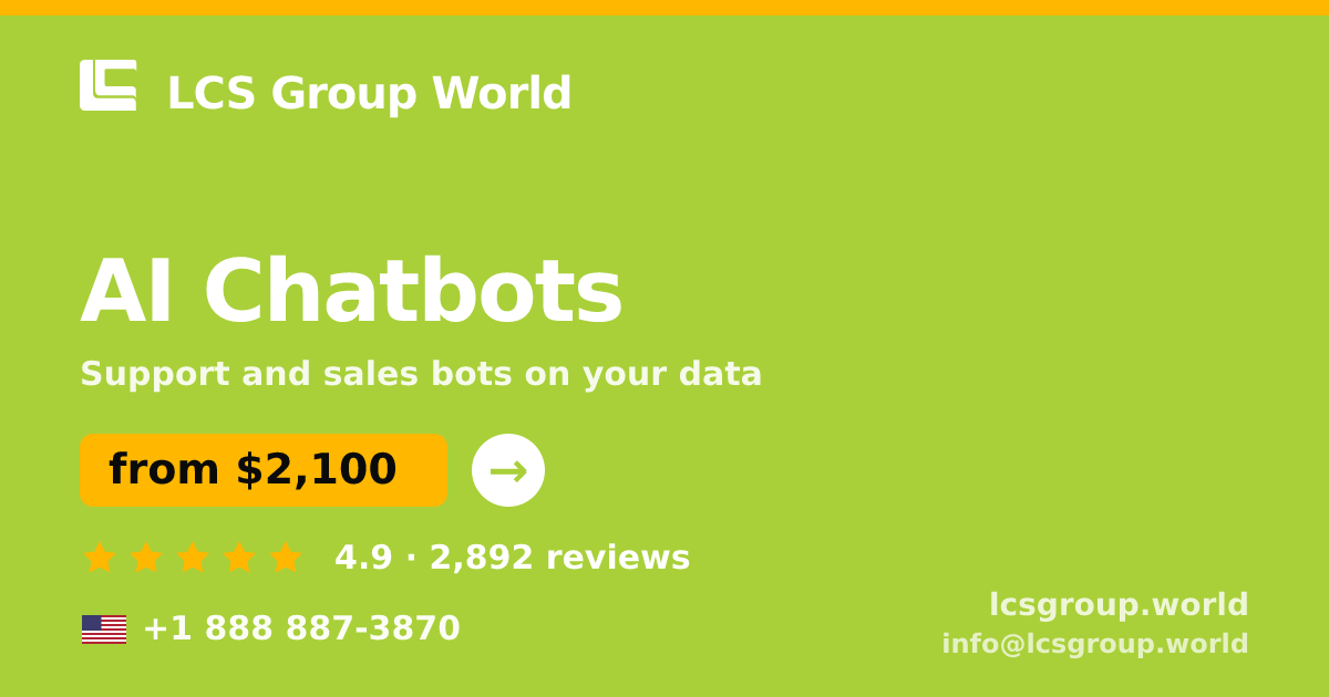 AI Chatbots in the USA — from $2,100/mo, rated 4.9/5 by 2892 clients. LCS Group World.