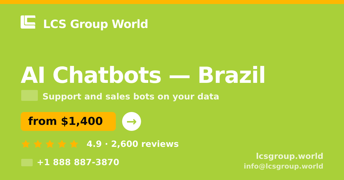 AI Chatbots in Brazil — from $1,400/mo, rated 4.9/5 by 2600 clients. LCS Group World.