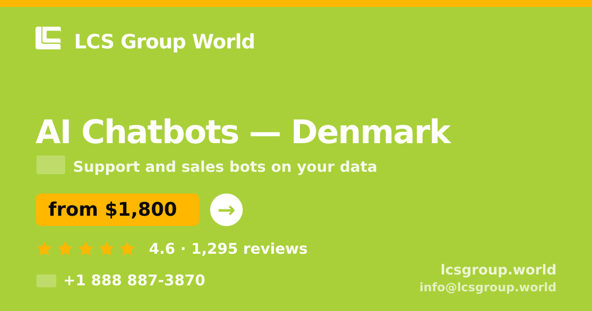 AI Chatbots in Denmark — from $1,800/mo, rated 4.6/5 by 1295 clients. LCS Group World.