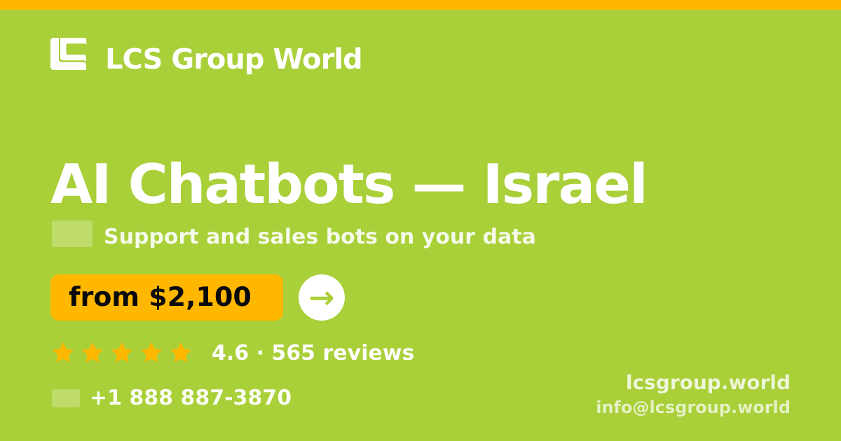 AI Chatbots in Israel — from $2,100/mo, rated 4.6/5 by 565 clients. LCS Group World.