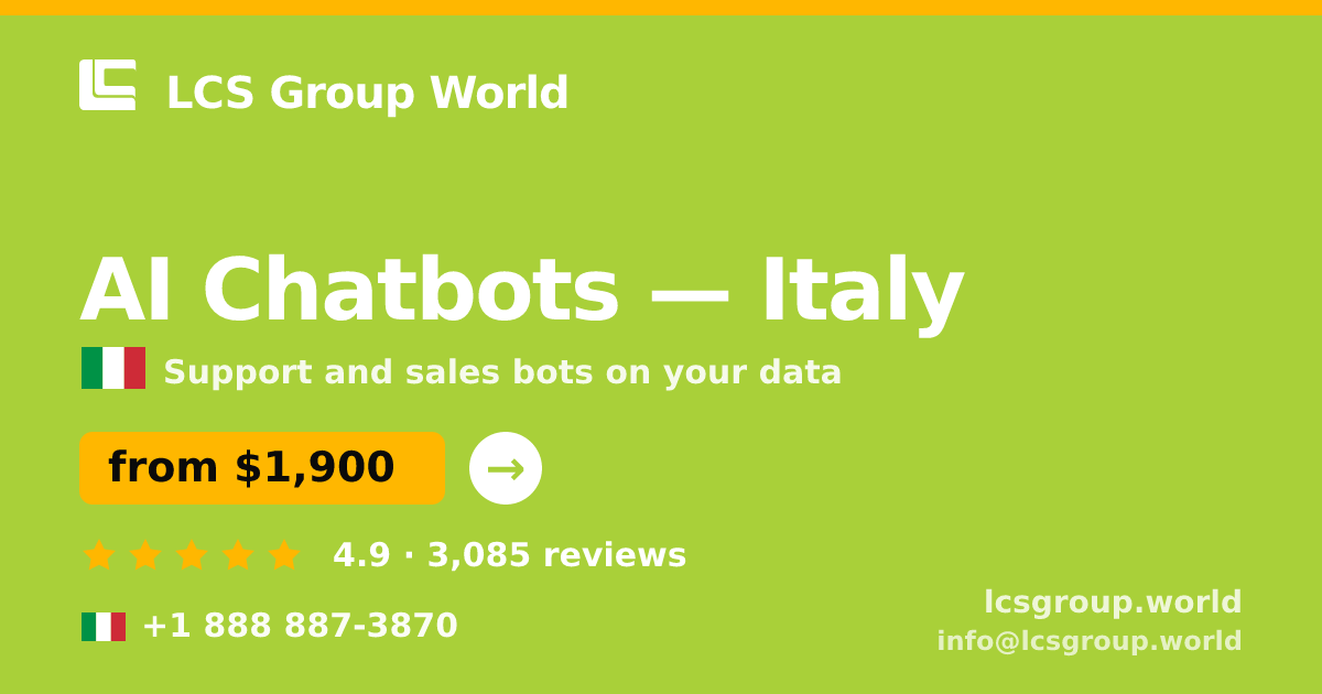 AI Chatbots in Italy — from $1,900/mo, rated 4.9/5 by 3085 clients. LCS Group World.