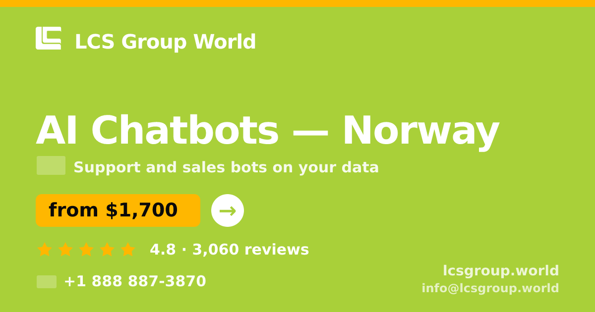 AI Chatbots in Norway — from $1,700/mo, rated 4.8/5 by 3060 clients. LCS Group World.