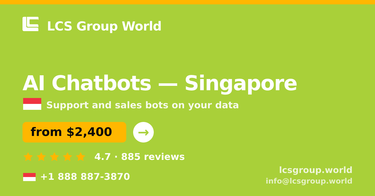 AI Chatbots in Singapore — from $2,400/mo, rated 4.7/5 by 885 clients. LCS Group World.