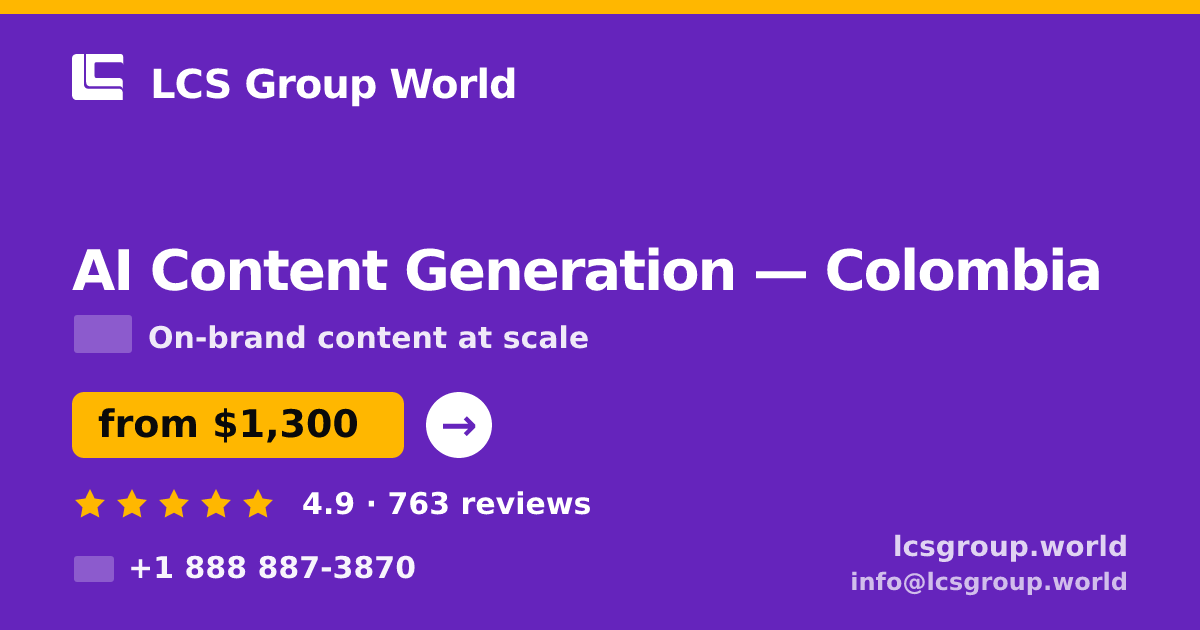 AI Content Generation in Colombia — from $1,300/mo, rated 4.9/5 by 763 clients. LCS Group World.