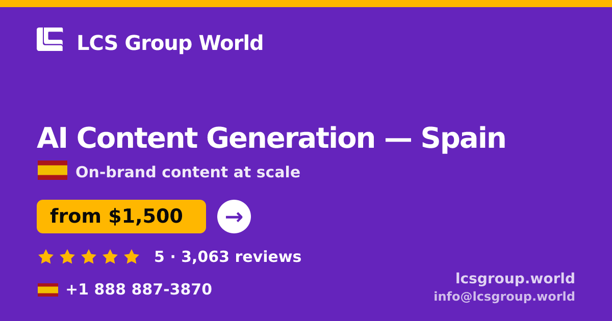 AI Content Generation in Spain — from $1,500/mo, rated 5/5 by 3063 clients. LCS Group World.