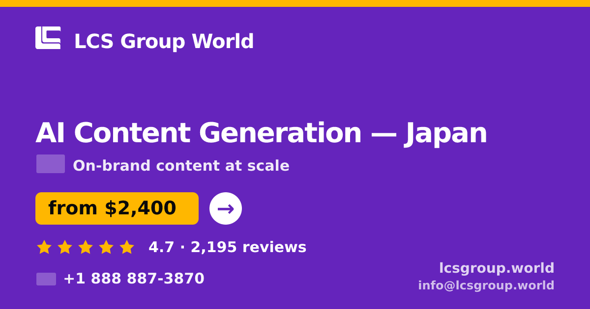 AI Content Generation in Japan — from $2,400/mo, rated 4.7/5 by 2195 clients. LCS Group World.