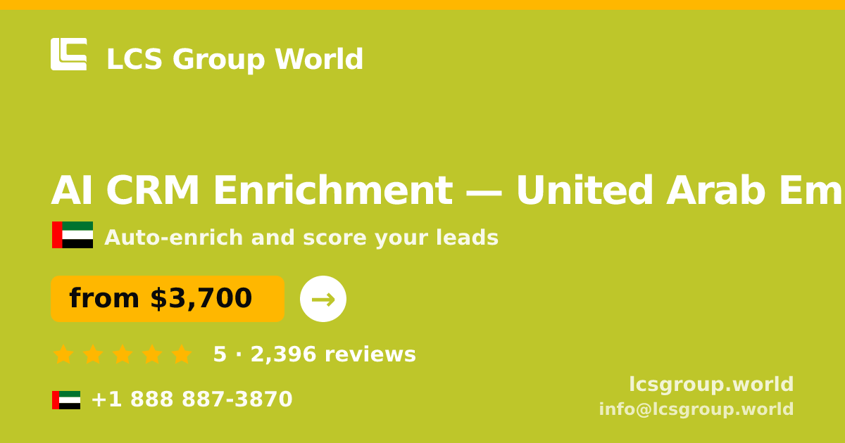 AI CRM Enrichment in United Arab Emirates — from $3,700/mo, rated 5/5 by 2396 clients. LCS Group World.