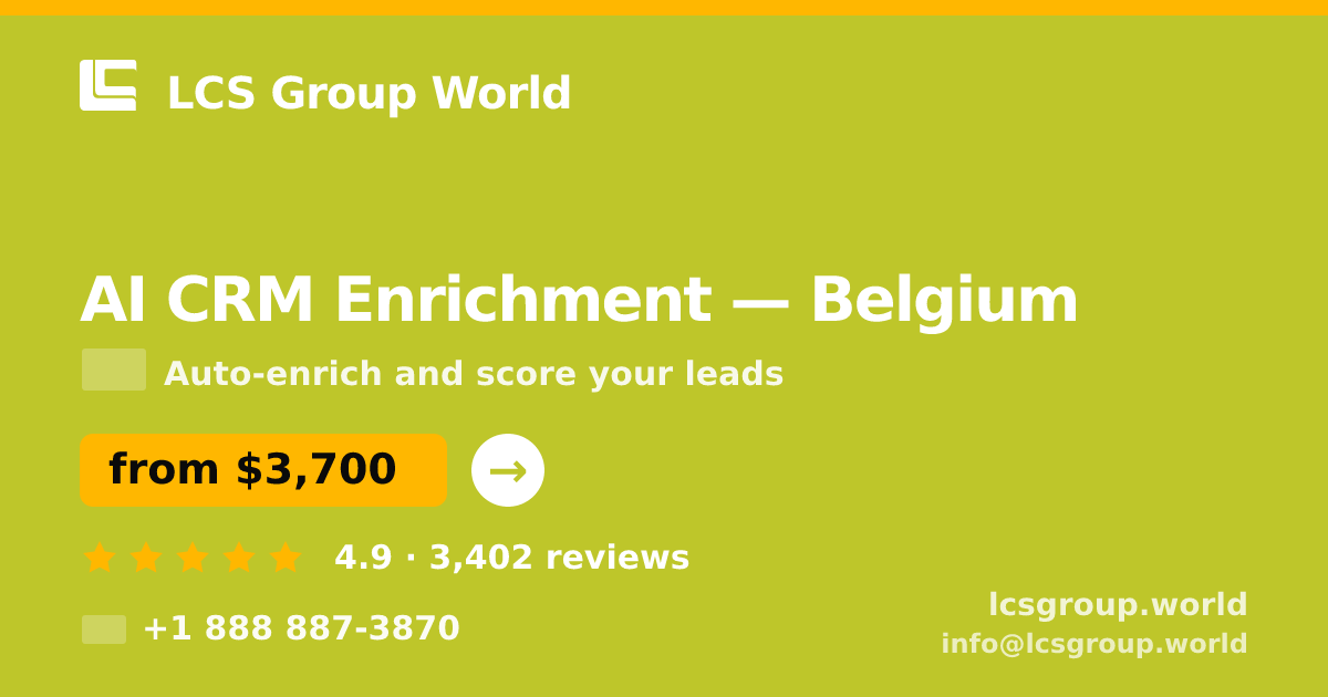 AI CRM Enrichment in Belgium — from $3,700/mo, rated 4.9/5 by 3402 clients. LCS Group World.