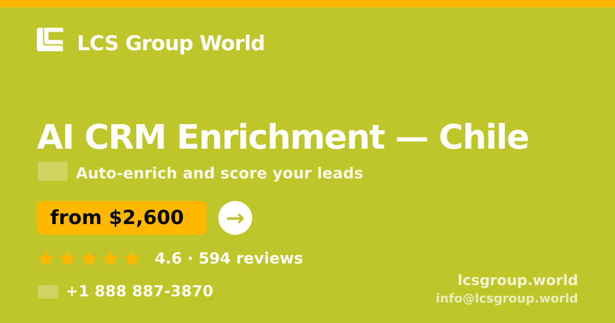 AI CRM Enrichment in Chile — from $2,600/mo, rated 4.6/5 by 594 clients. LCS Group World.