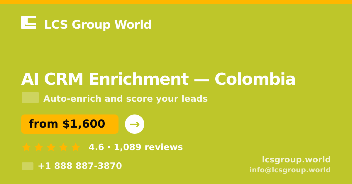 AI CRM Enrichment in Colombia — from $1,600/mo, rated 4.6/5 by 1089 clients. LCS Group World.