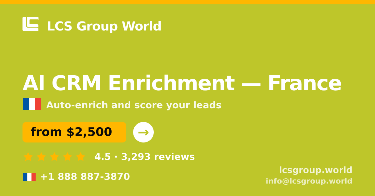 AI CRM Enrichment in France — from $2,500/mo, rated 4.5/5 by 3293 clients. LCS Group World.