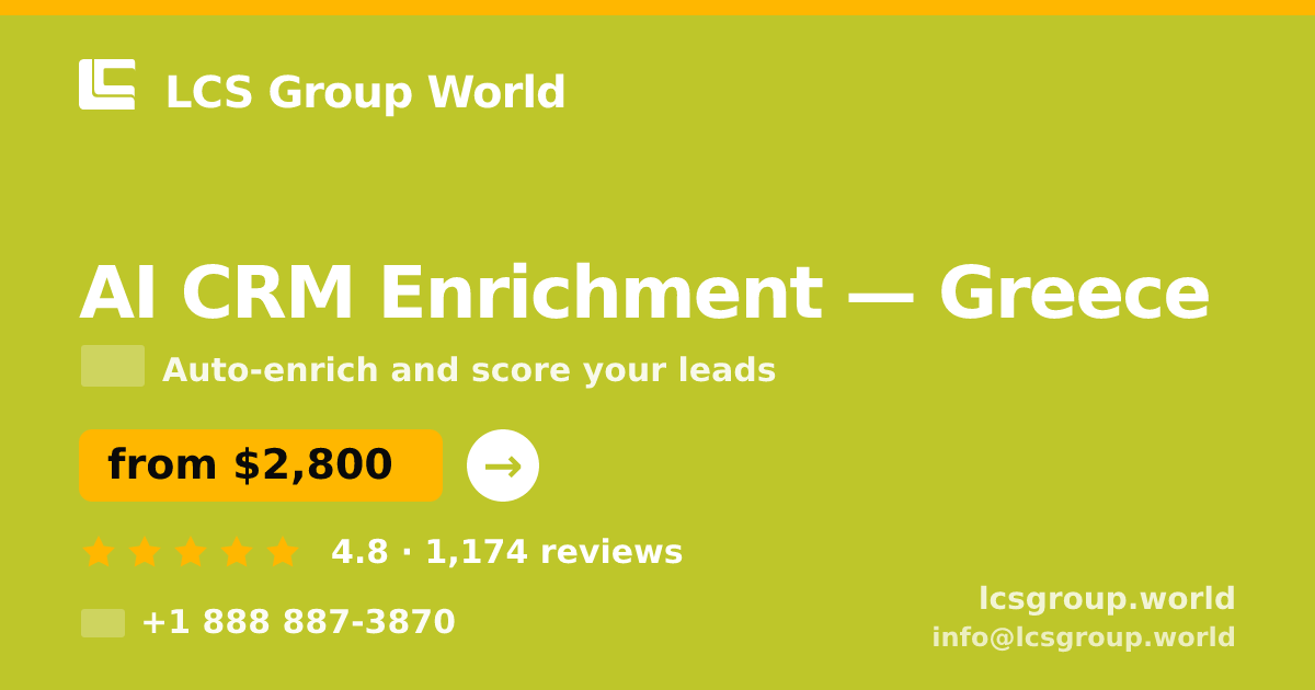 AI CRM Enrichment in Greece — from $2,800/mo, rated 4.8/5 by 1174 clients. LCS Group World.