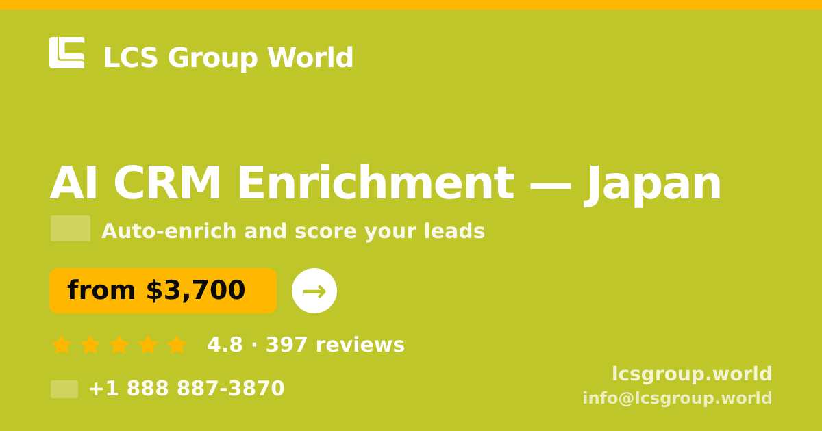 AI CRM Enrichment in Japan — from $3,700/mo, rated 4.8/5 by 397 clients. LCS Group World.