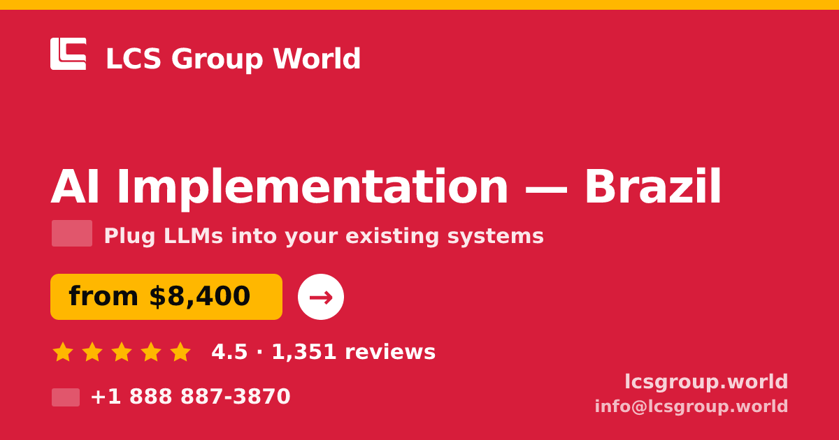 AI Implementation in Brasília — from $7,100, rated 4.6/5 by 769 clients. LCS Group World.