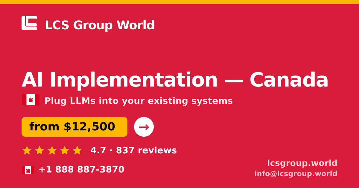 AI Implementation in Vancouver — from $10,500, rated 4.5/5 by 847 clients. LCS Group World.